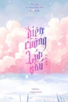 [Bhtt] [Edited] [Hoàn] Điên Cuồng Lún Sâu – Vô Tâm Đàm Tiếu
