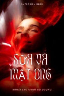(21+) Sữa Và Mật Ong (Phần 1)- Khoái Lạc Cùng Bố Dượng