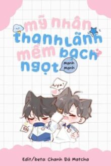 [Đm_Song Tính] Mỹ Nhân Thanh Lãnh Mềm Bạch Ngọt.